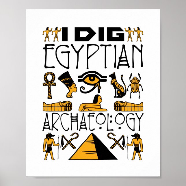 I Dig Egyptian Archeology Ancient Egypt Lover Poster (Front)