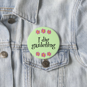 I Dig Gardening Button