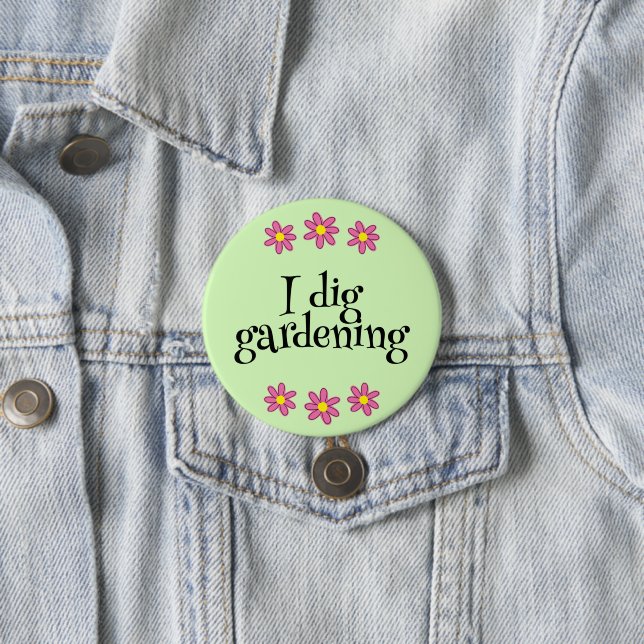 I Dig Gardening Button (In Situ)