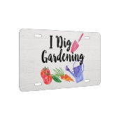 I Dig Gardening Cute Garden Gift Gardener License Plate (Right)