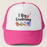 I Dig Gardening Cute Garden Gift Gardener Trucker Hat