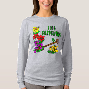 I Dig Gardening Gardener Saying T-Shirt