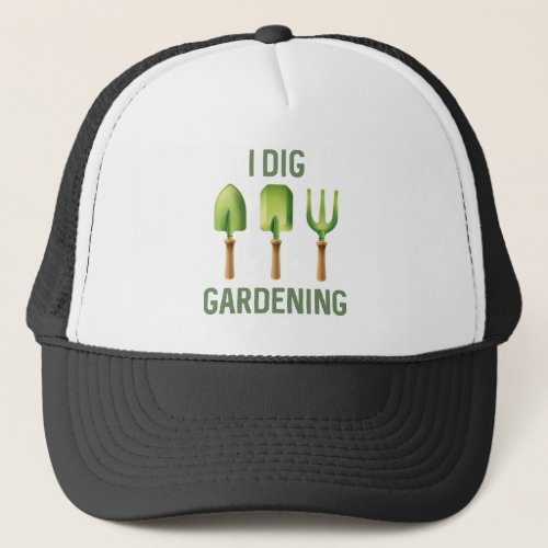 I Dig Gardening Trucker Hat