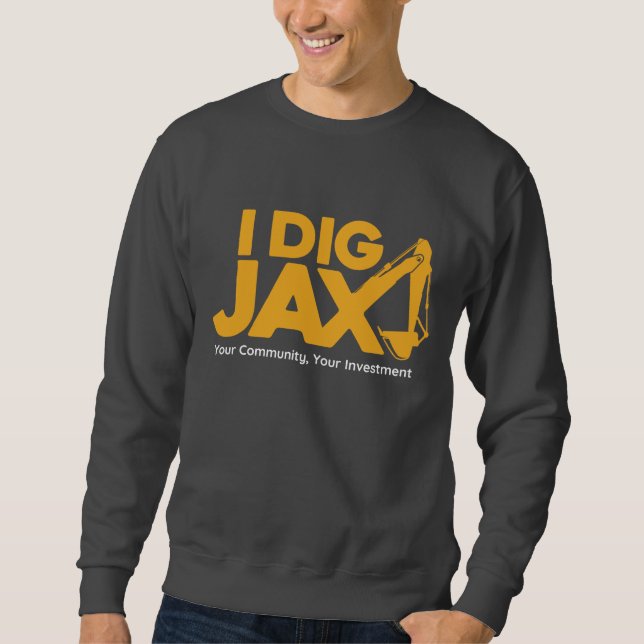 I Dig Jax Sweatshirt (Front)
