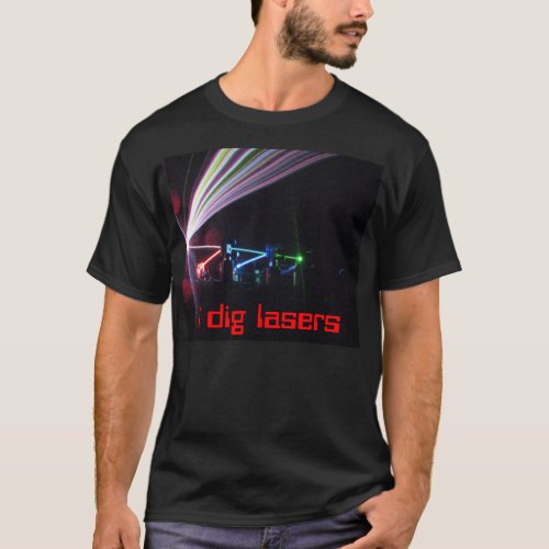 I dig lasers T_Shirt