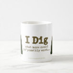 I Dig Mug
