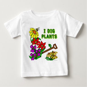 I Dig Plants Gardener Saying Baby T-Shirt