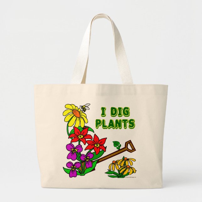 I Dig Plants Gardener Saying Large Tote Bag (Front)
