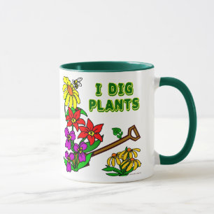 I Dig Plants Gardener Saying Mug