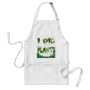 I Dig Plants Gardener Slogan Apron