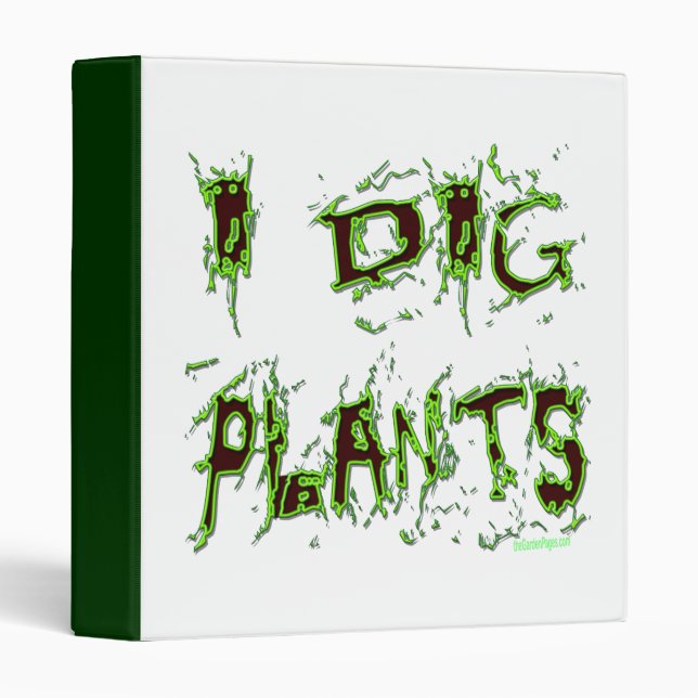 I Dig Plants Gardener Slogan Binder (Front/Spine)