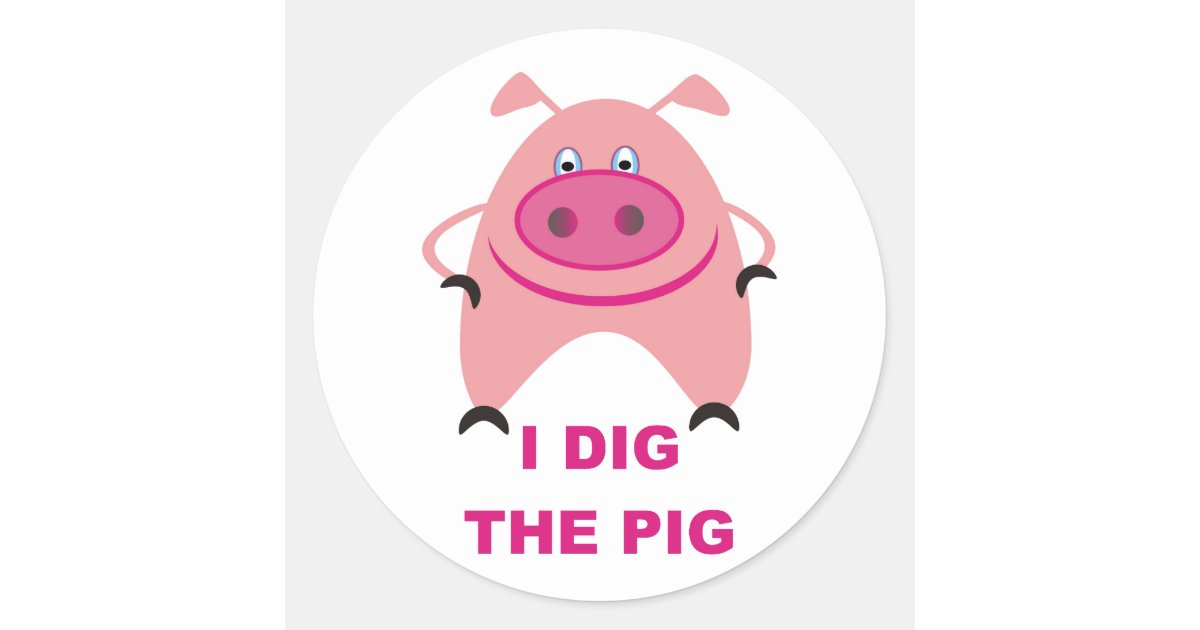 I Dig The Pig Sticker Sheet | Zazzle