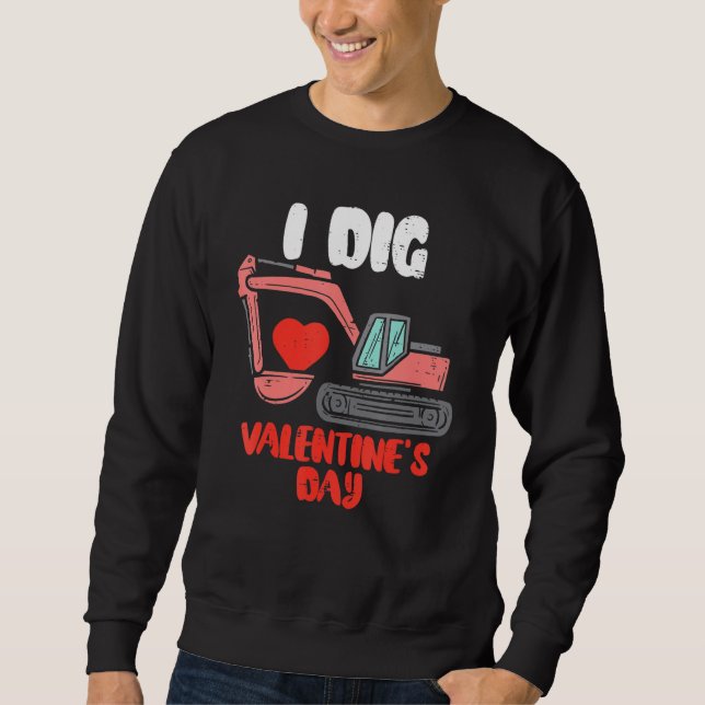 I Dig Valentines Day Excavator Toddler Boys Kids V Sweatshirt (Front)