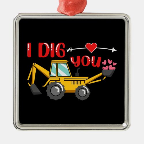 I Dig You Backhoe Valentine Metal Ornament