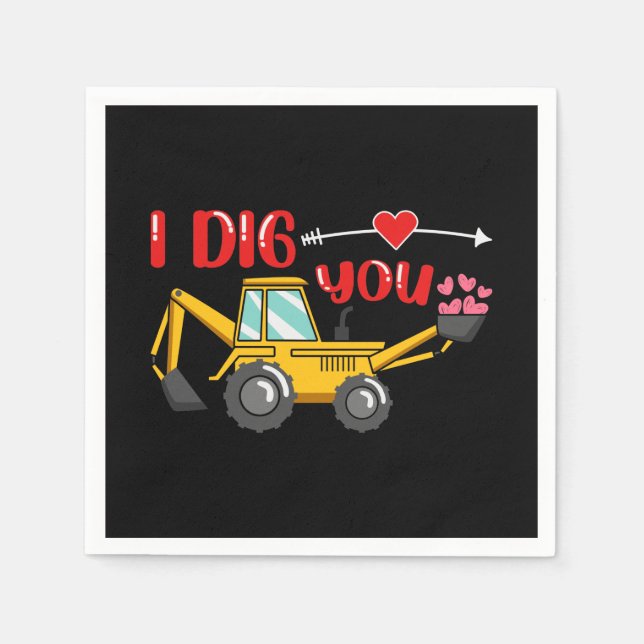 I Dig You Backhoe Valentine Napkins (Front)
