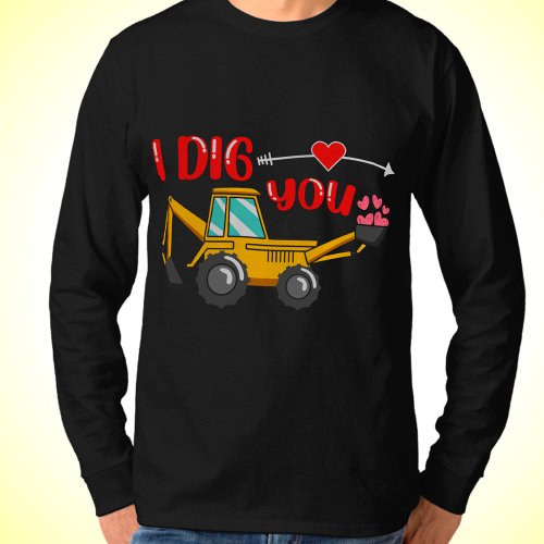 I Dig You Backhoe Valentine T_Shirt