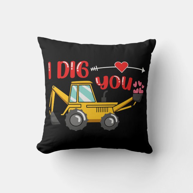 I Dig You Backhoe Valentine Throw Pillow (Front)