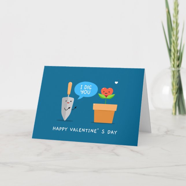 I Dig You Happy Valentine's Day Funny | Love Holiday Card (Front)
