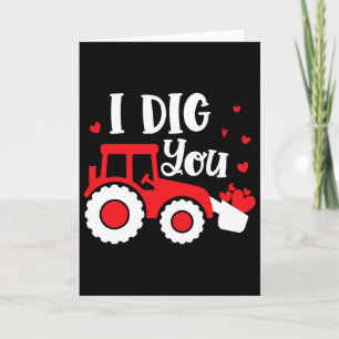 I Dig You Tractor Construction Heart Loving Valent Card