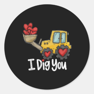I Dig You Tractor Construction Heart Loving Valent Classic Round Sticker