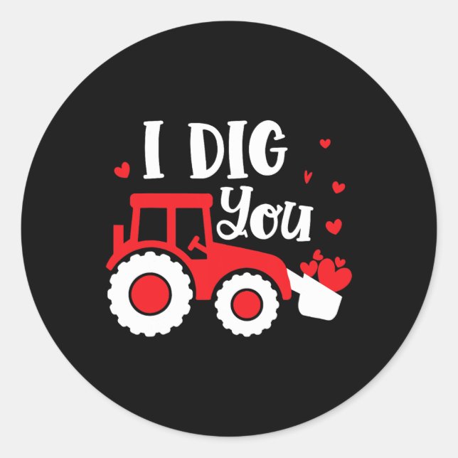 I Dig You Tractor Construction Heart Loving Valent Classic Round Sticker (Front)