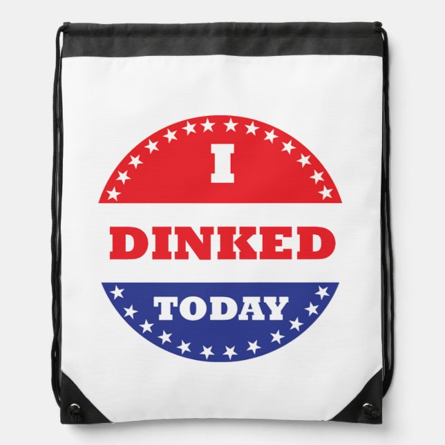 I Dinked Today Pickleball Drawstring Bag (Front)