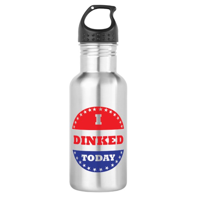 I Dinked Today Pickleball Stainless Steel Water Bottle (Front)