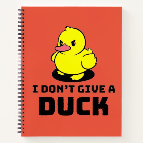 I dint Give a Duck Notebook