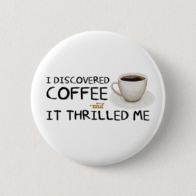 "I Discovered Coffee" Standard Button (Front)