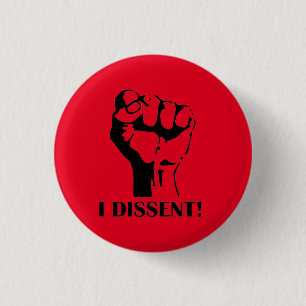 I DISSENT! BUTTON