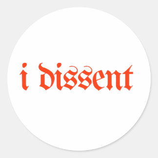 I dissent classic round sticker