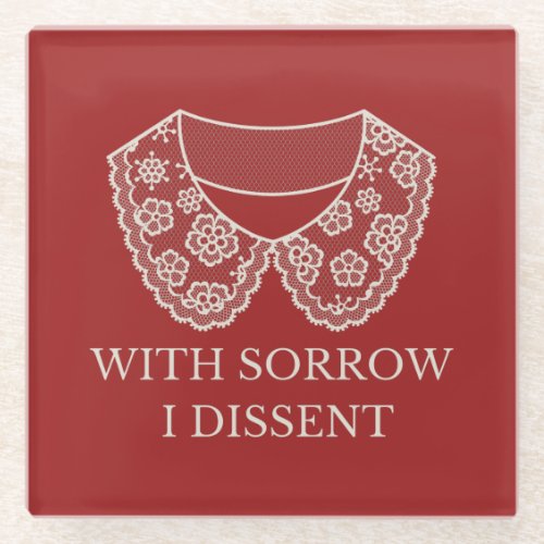 I Dissent Lace Collar Abortion Ban Protest  Glass Coaster