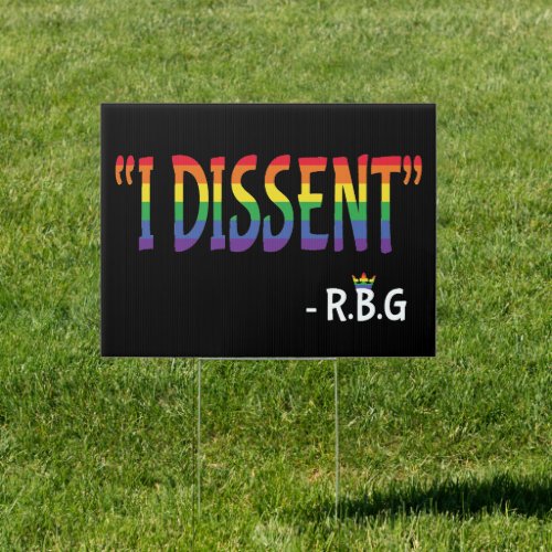 I Dissent Notorious RBG Rainbow Gay Pride Sign