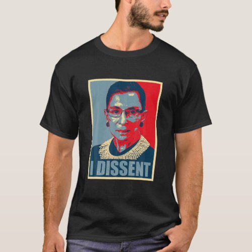 I Dissent _ Notorious RBG Ruth Bader Ginsburg _ RB T_Shirt