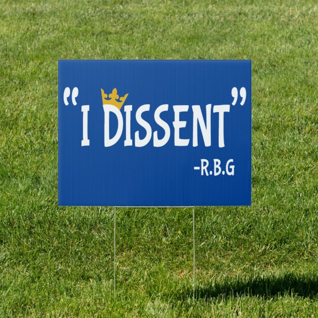 I Dissent Notorious RBG Ruth Bader Ginsburg Sign (Insitu)