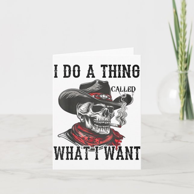 I Do A Thing Called What I Want  Card (Front)