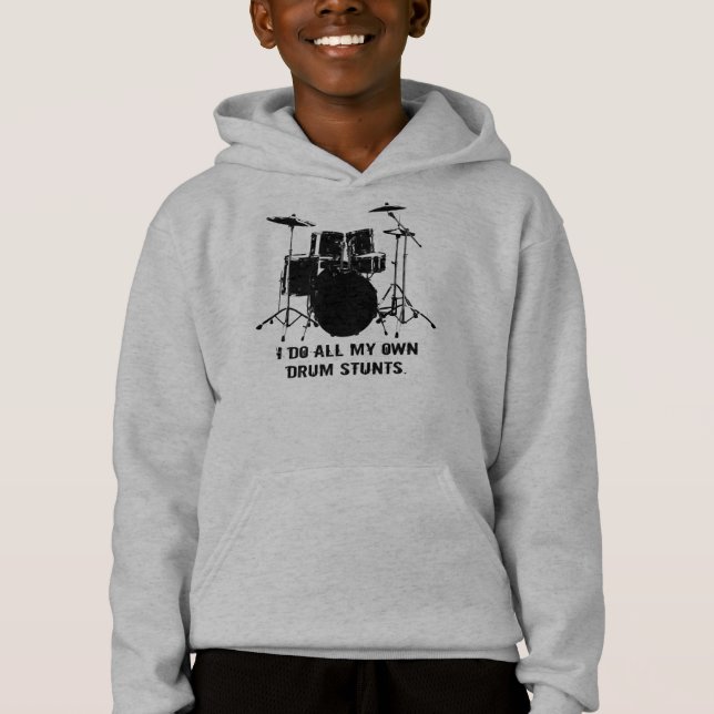 I DO ALL MY OWN DRUM STUNTS HOODIE (Front)