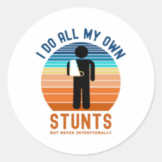 I Do All My Own Stunts Classic Round Sticker