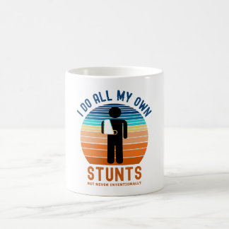 I Do All My Own Stunts Coffee Mug