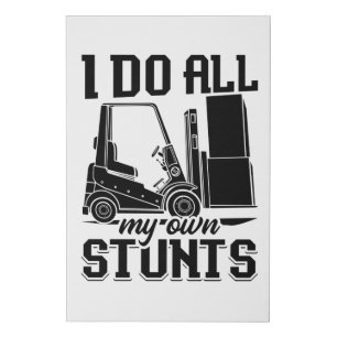 I Do All My Own Stunts Forklift Operator Driver Faux Canvas Print