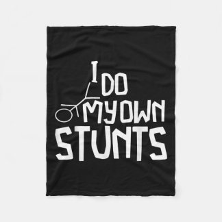 I Do All My Own Stunts Funny Broken Bones Adult An Fleece Blanket