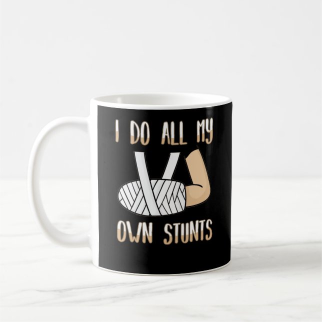 I Do All My Own Stunts Funny Broken Bones Coffee Mug (Left)
