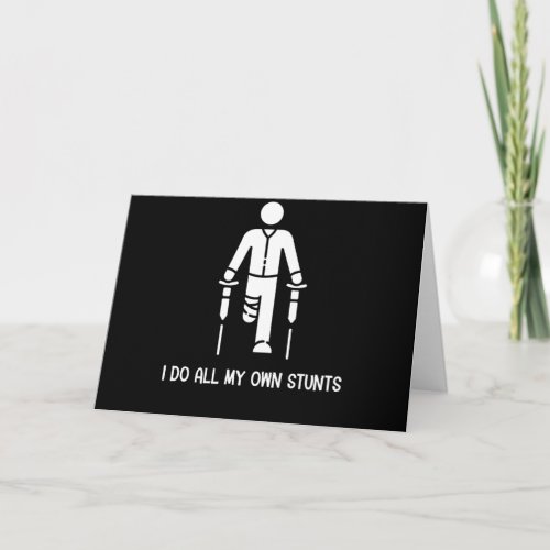 I Do All My Own Stunts _ Get Well Gift Funny Card