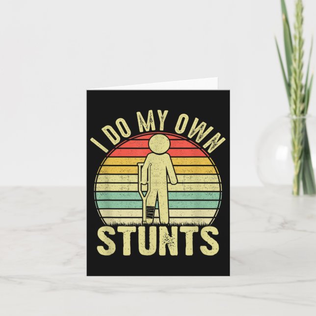 I Do All My Own Stunts - Get Well Gift Funny Injur Card (Front)