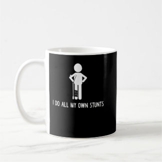 I Do All My Own Stunts Get Well Gift Funny Injury  Coffee Mug