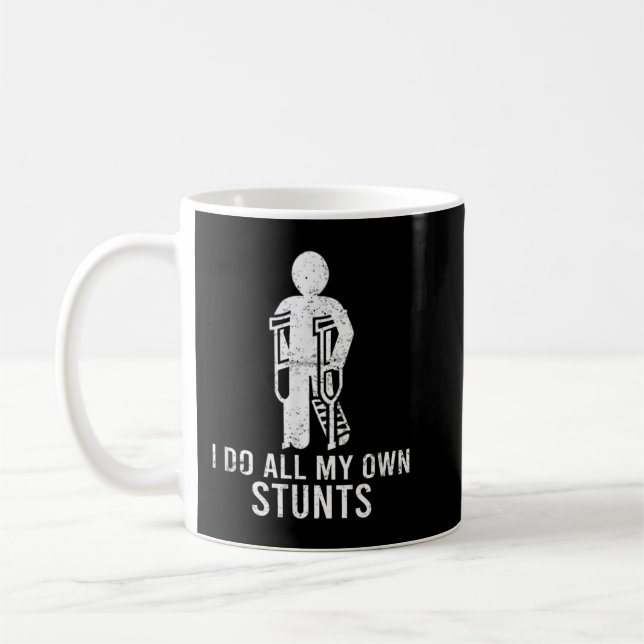 I Do All My Own Stunts Get Well Gift Funny Injury  Coffee Mug (Left)