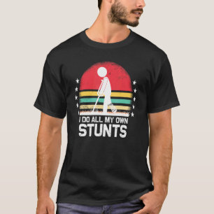 I Do All My Own Stunts Get Well Soon  Injury Leg T-Shirt