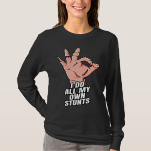 I Do All My Own Stunts Get Well Soon Injury Leg T-Shirt