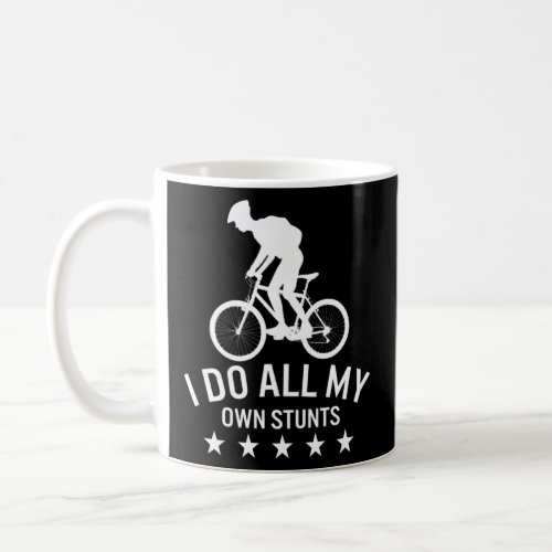 I Do All My Own Stunts Ride Bike Cycling Spin Clas Coffee Mug