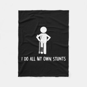 I Do All My Own Stunts Shirt Get Well Gift Funny I Fleece Blanket